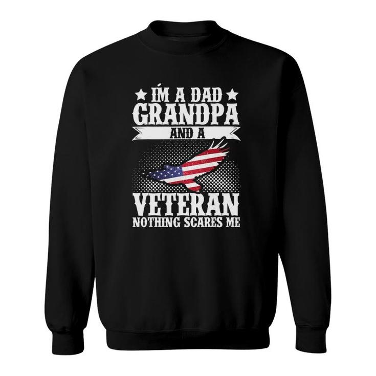 I'm A Dad Grandpa And A Veteran Us Flag Veterans Day Sweatshirt