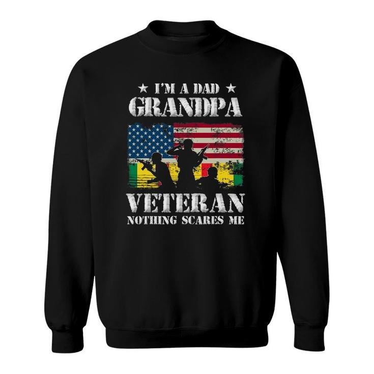 I'm A Dad Grandpa Veteran Nothing Scares Me Flag Gift Sweatshirt