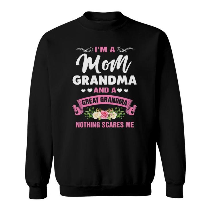 I'm A Mom Grandma Great Nothing Scares Me Mother Day Sweatshirt