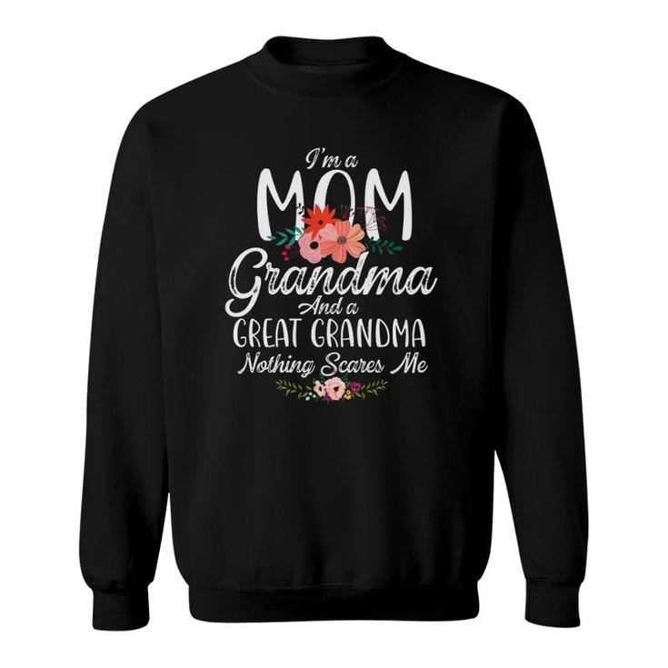 I'm A Mom Grandma Great Nothing Scares Me Mother's Day Sweatshirt