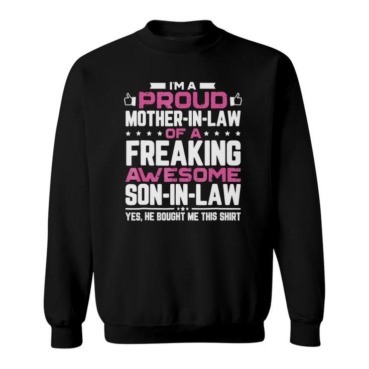 I'm A Proud Mother In Law Freaking Awesome Son Mothers Day Sweatshirt
