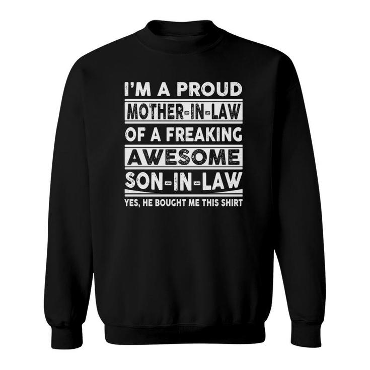 I'm A Proud Mother In Law Of A Freaking Awesome Son In Law Fitted Sweatshirt
