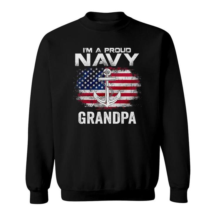 I'm A Proud Navy Grandpa With American Flag Gift Veteran Sweatshirt