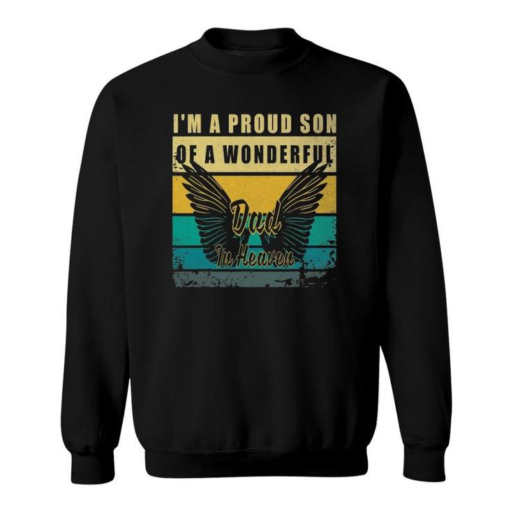 I'm A Proud Son Of A Wonderful Dad In Heaven Gift Sweatshirt