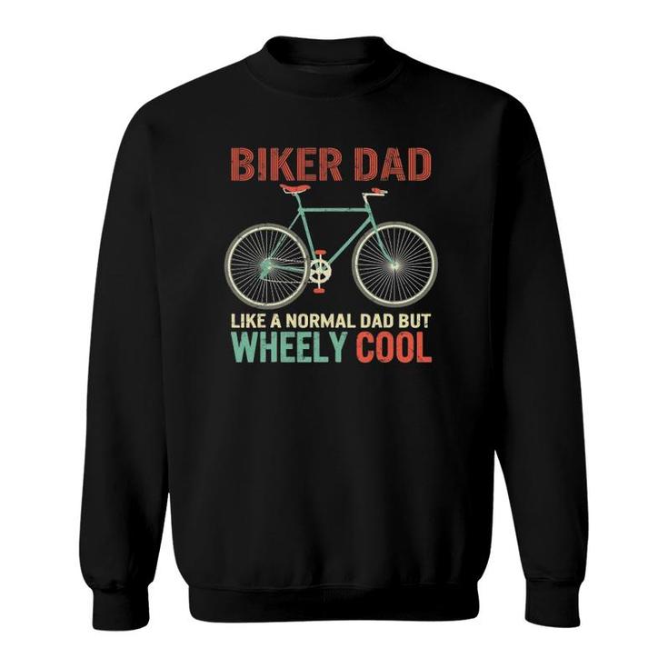 I'm Biker Dad Father's Day Wheely Cooler Bicycle Bike Cycling Sweatshirt