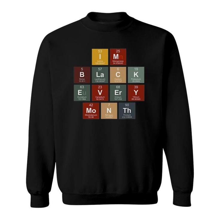 I'm Black History Month Science Periodic Table Of Element Sweatshirt