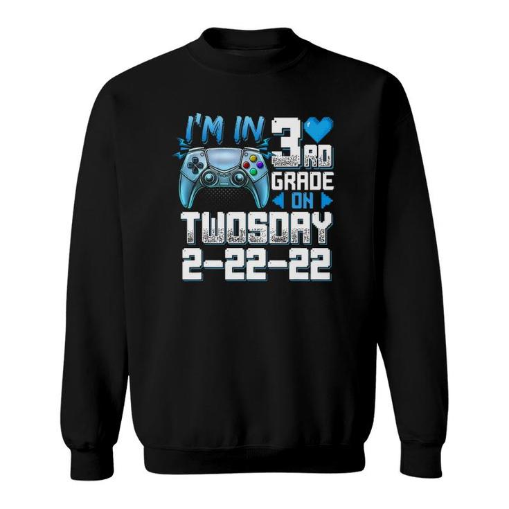 I'm In 3Rd Grade On Twosday Tuesday 2-22-22 Video Games Sweatshirt
