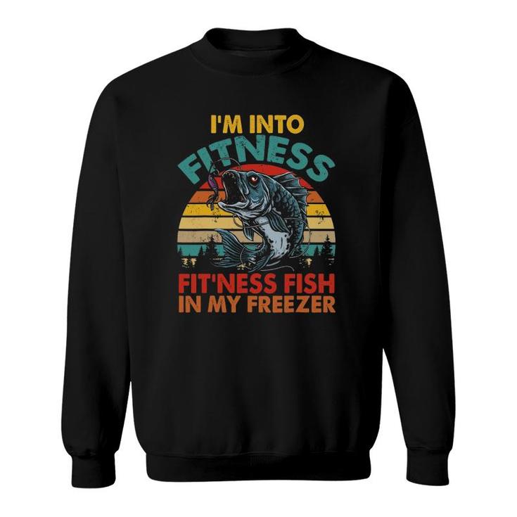 I'm Into Fitness Fit'ness Fish In My Freezer Funny Fishing Sweatshirt