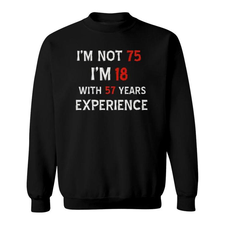 I'm Not 75 Funny 75Th Birthday  Sweatshirt