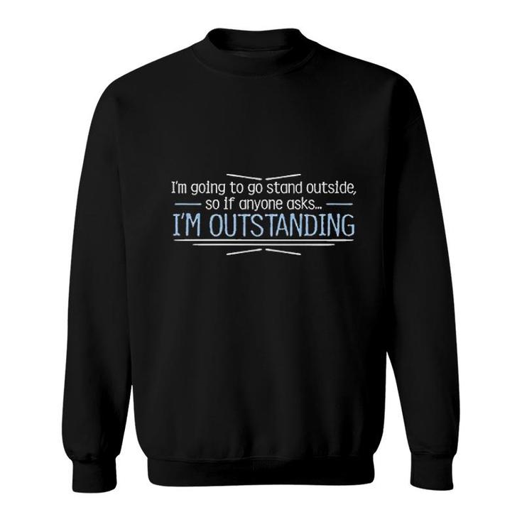 Im Outstanding Sweatshirt