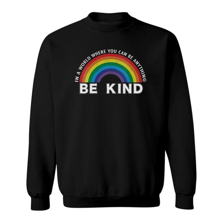 In A World Where You Can Be Anything Be Kind Gay Pride Lgbt V-Neck Sweatshirt