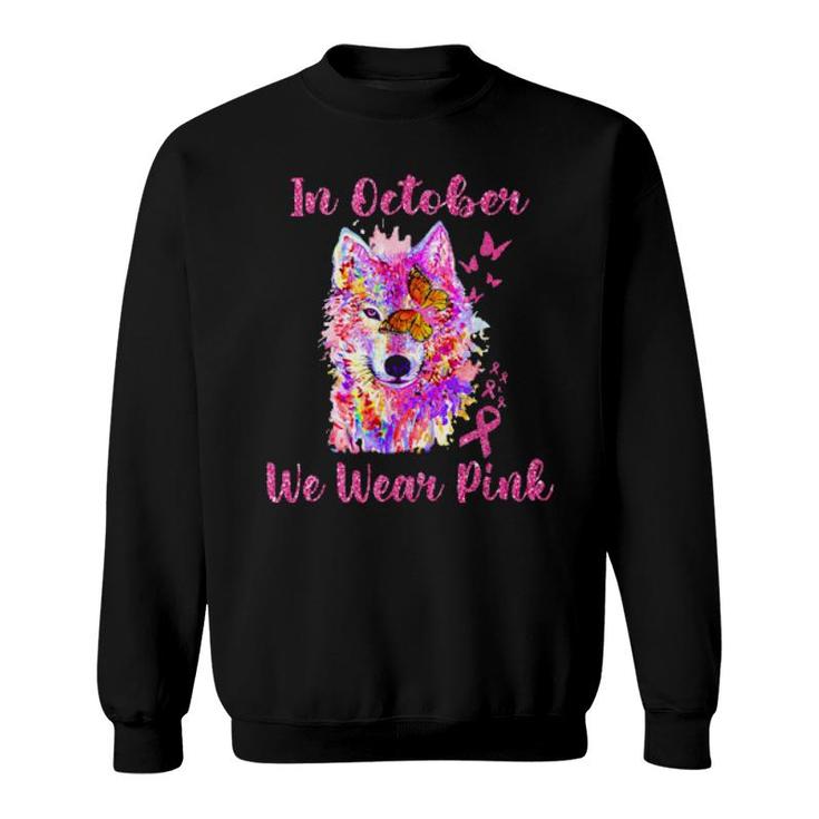 In October We Wear Pink Wolves  Sweatshirt