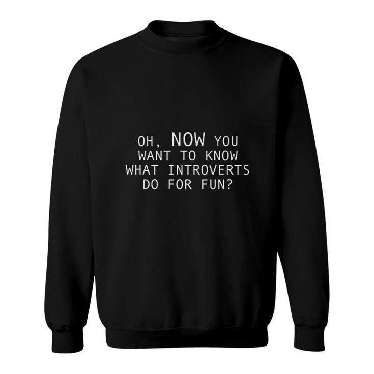 Introverts Do For Fun Graphic Sweatshirt