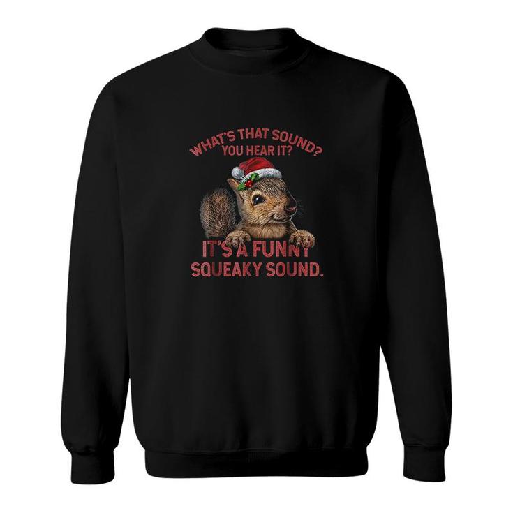 Its A Funny Squeaky Sound Sweatshirt