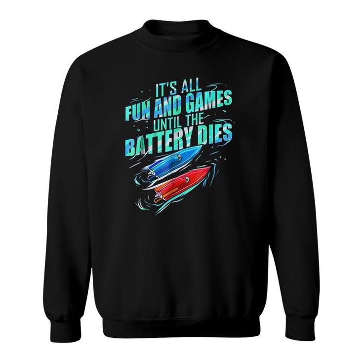 Its All Fun And Games Until Battery Dies Sweatshirt