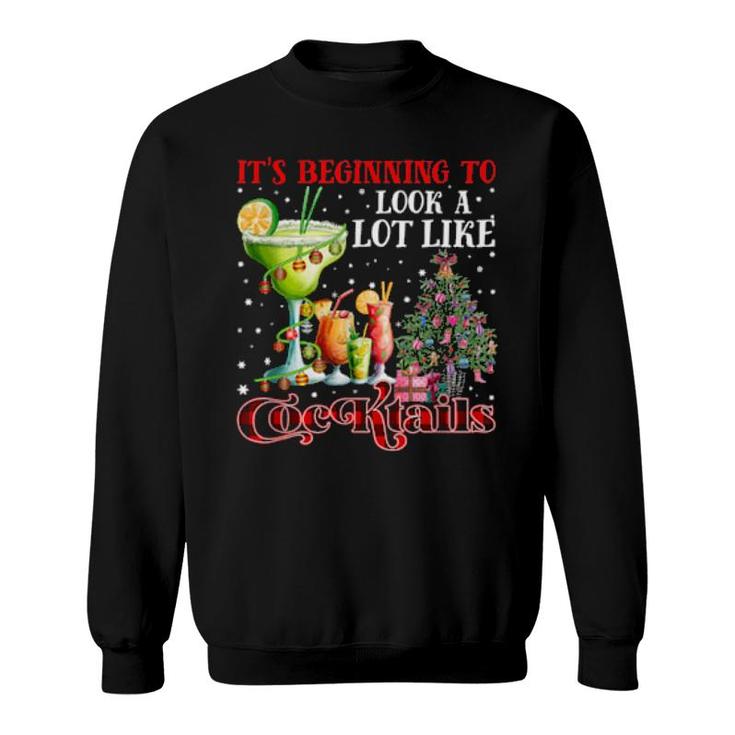 It's Beginning To Look A Lot Like Cocktails  Sweatshirt