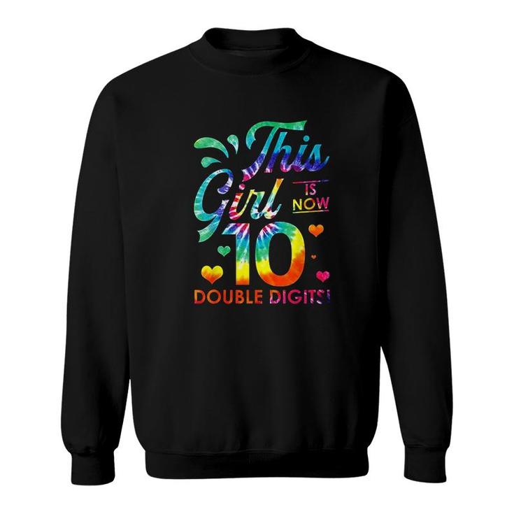 Its My 10th Birthday This Girl Is Now 10 Years Old  Sweatshirt