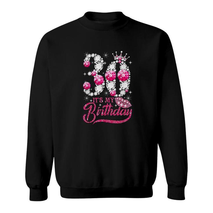 Its My 30th Birthday Queen 30 Years Old Shoes Crown Diamond  Sweatshirt