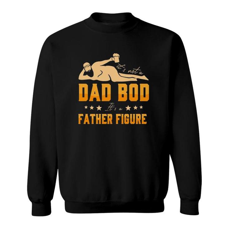 It's Not A Dad Bob It's A Father Figure Beared Man Holding Beer Father's Day Drinking Sweatshirt