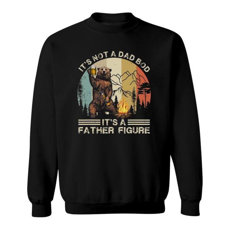It's Not A Dad Bod It's Father Figure Funny Bear Beer Retro Sweatshirt