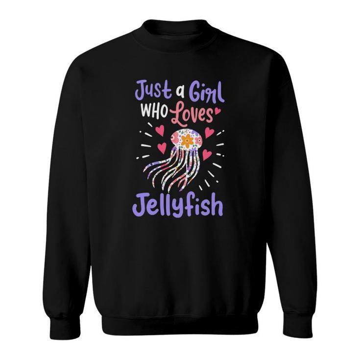 Jellyfish Just A Girl Who Loves Jellyfish Sweatshirt