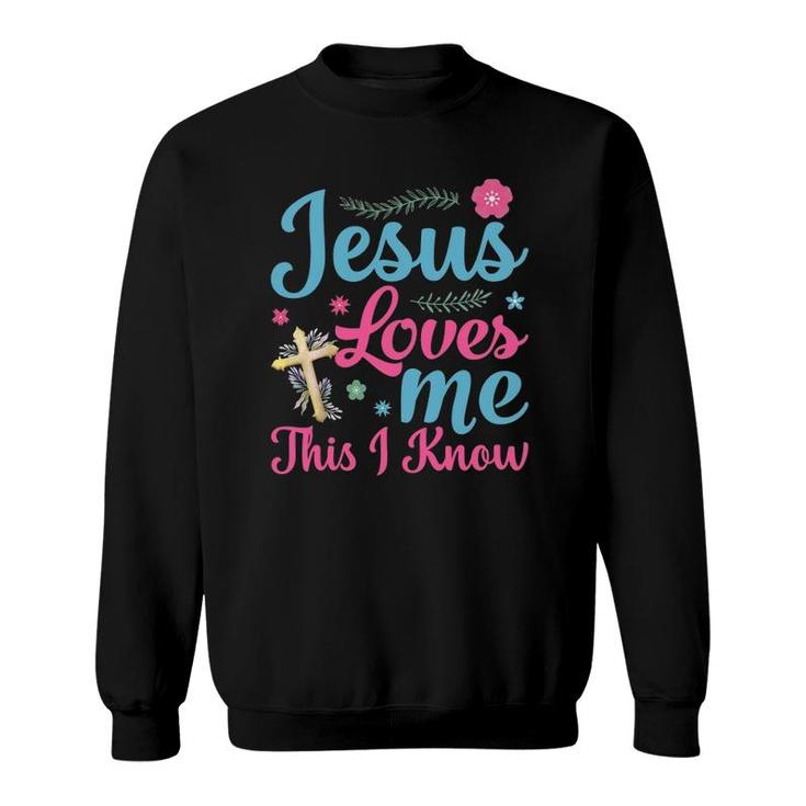 Jesus Loves Me This I Know Easter Day Quotes Sweatshirt
