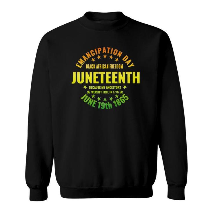 Juneteenth Emancipation Day Black Pride Freedom Independence Premium Sweatshirt