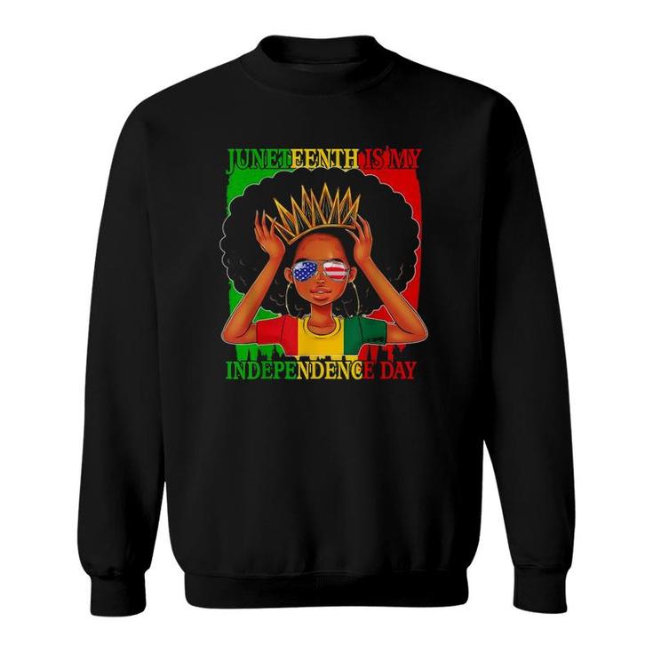 Juneteenth Is My Independence Day Black Queen Afro Melanin Sweatshirt