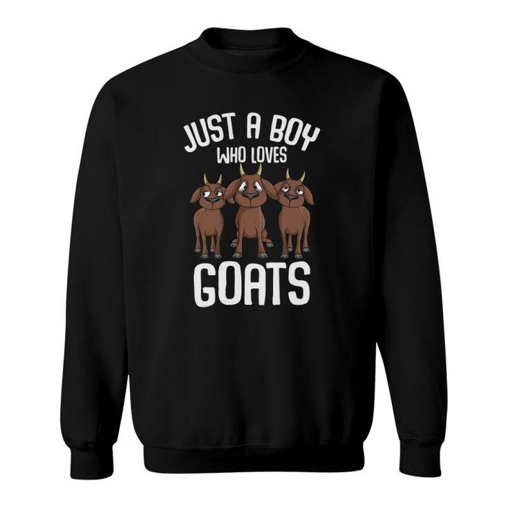 Just A Boy Who Loves Goats Farmers Goat Lover Kids Boys Sweatshirt