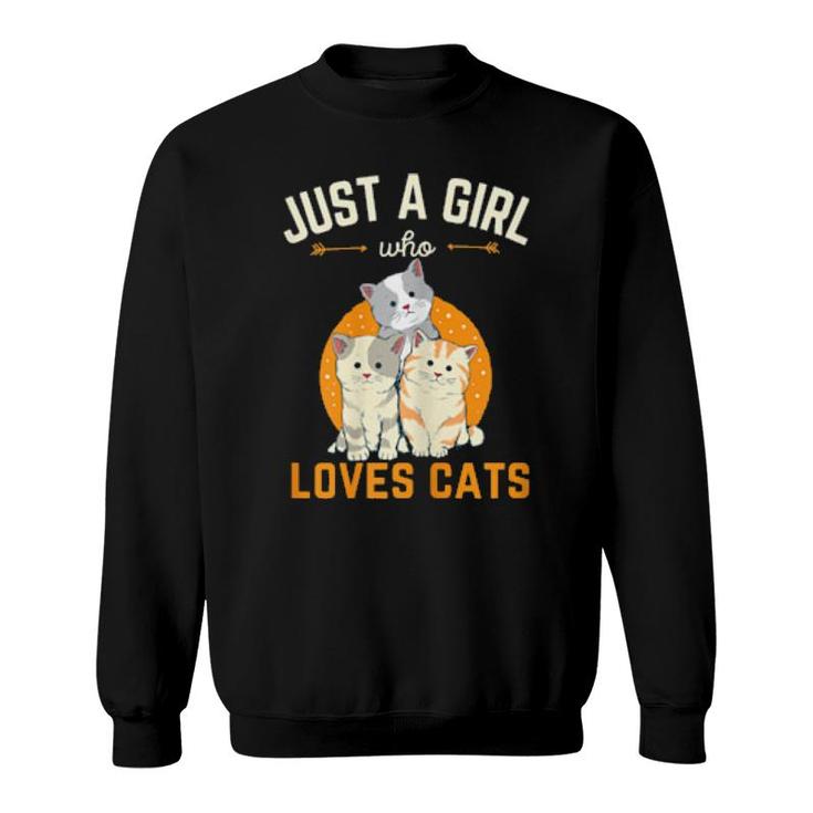 Just A Girl Who Loves Cats Kitten Cat Mom Cute Meowy  Sweatshirt