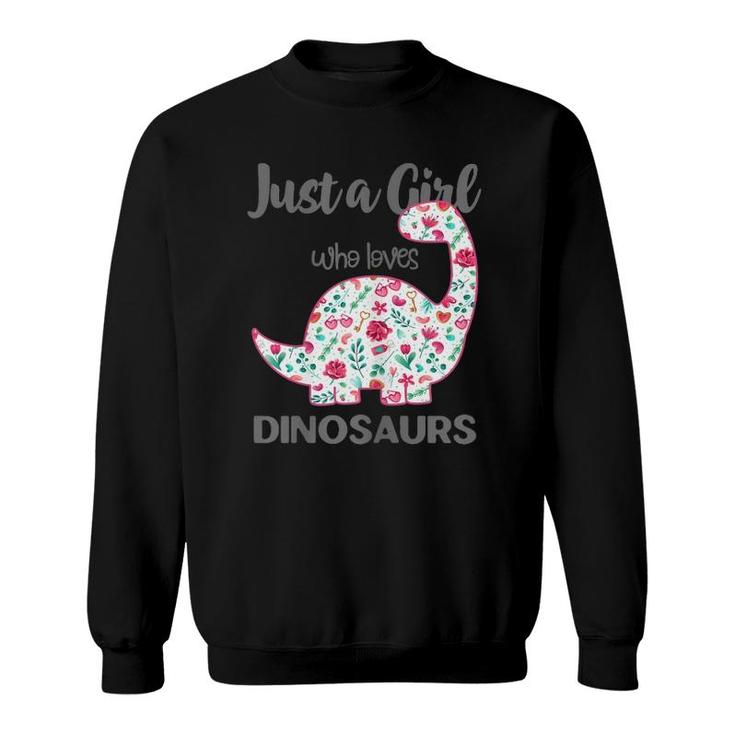 Just A Girl Who Loves Dinosaurs Floral Girls Teens Cute Gift Sweatshirt