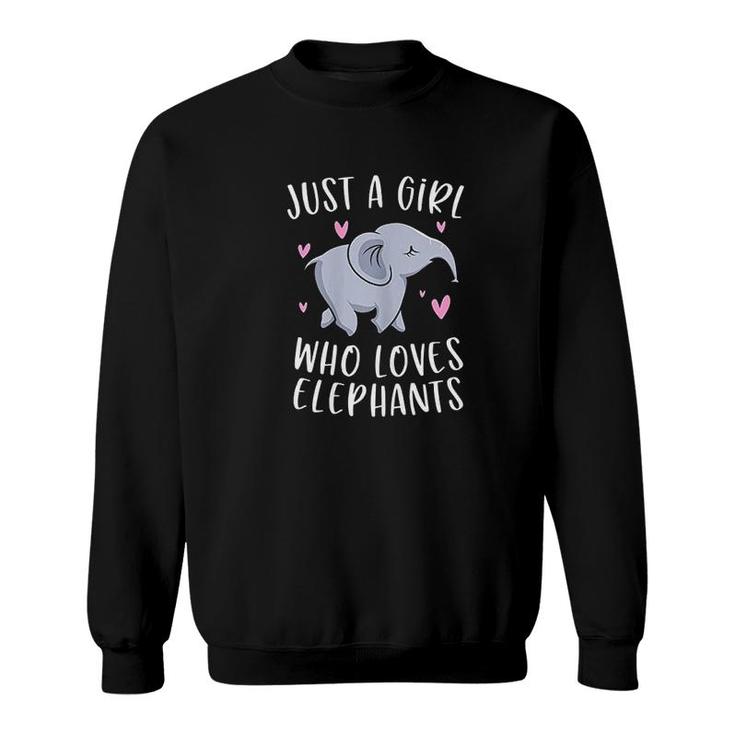 Just A Girl Who Loves Elephants Funny Elephant Gifts Girls Sweatshirt