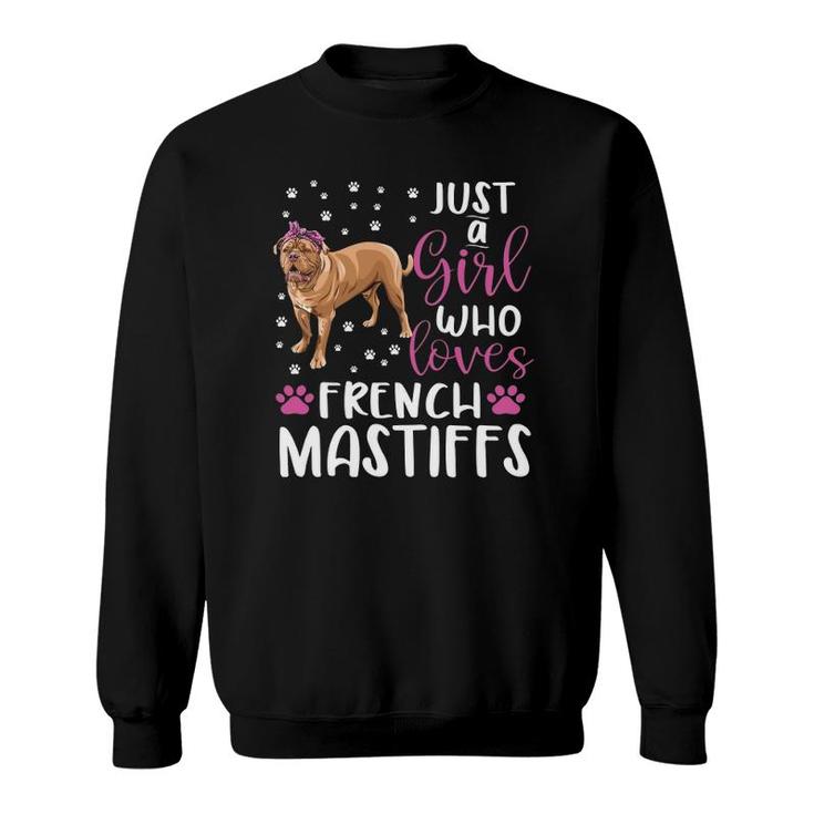 Just A Girl Who Loves French Mastiffs Dogs Lover Girls Gift Sweatshirt