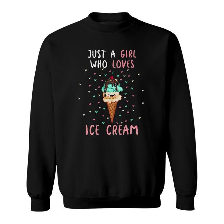 Just A Girl Who Loves Ice Cream Funny Ice Cream Lover Sweatshirt