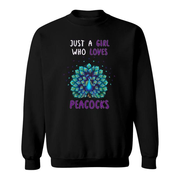 Just A Girl Who Loves Peacocks Funny Peacock Lover Quote Sweatshirt