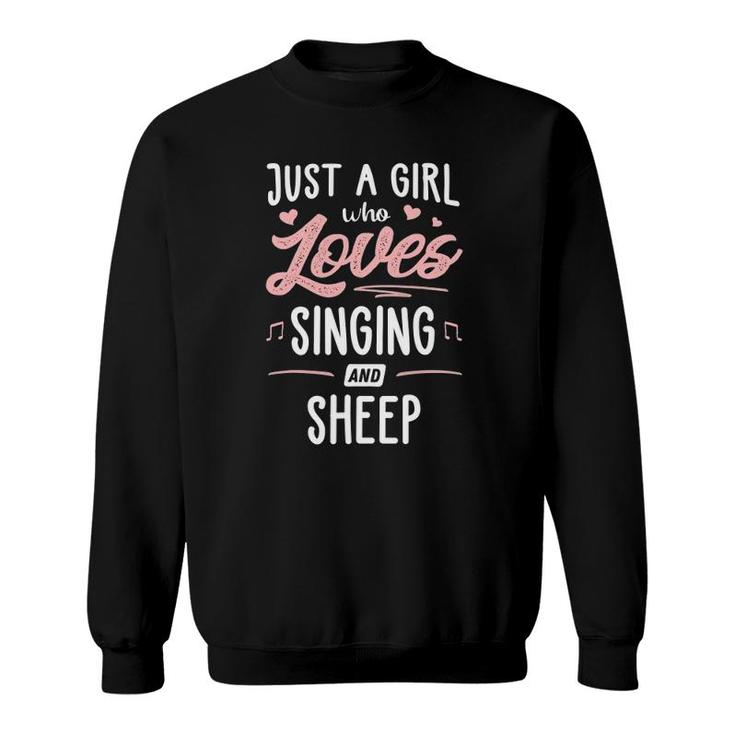 Just A Girl Who Loves Singing And Sheep Gift Women Sweatshirt