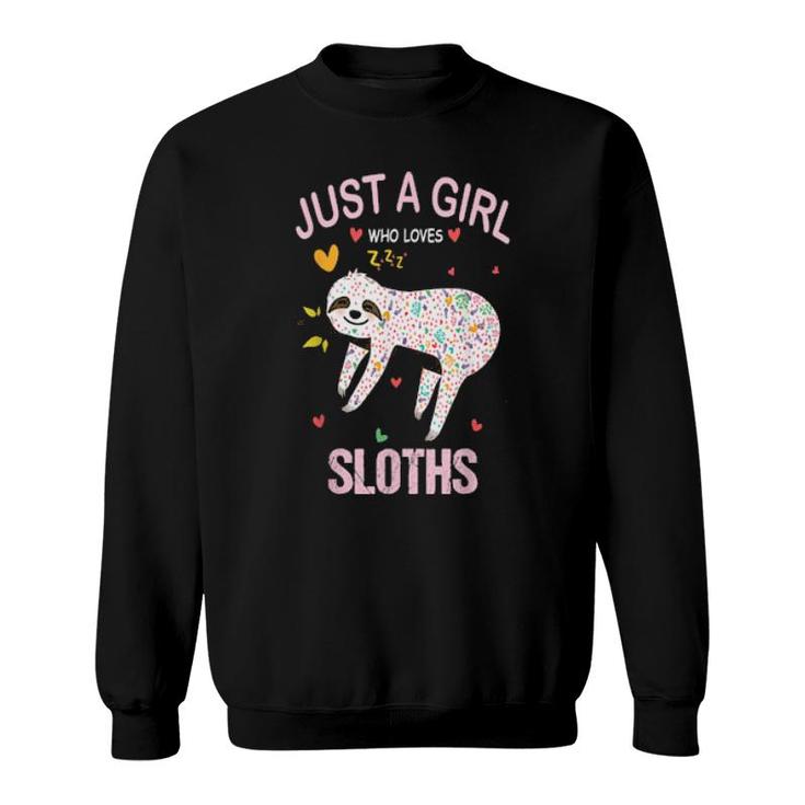 Just A Girl Who Loves Sloths For Sloths  Sweatshirt