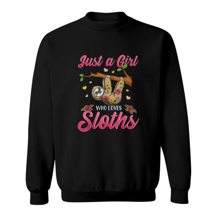 Just A Girl Who Loves Sloths Gift Sloth Sweatshirt