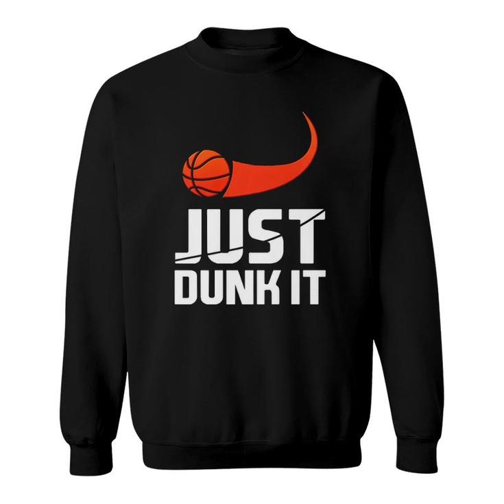 Just Dunk It Basketball Player Slam Dunk Sweatshirt