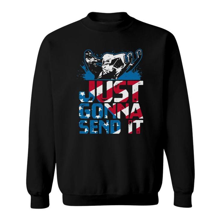 Just Gonna Send It Gift American Flag Snowmobile  Sweatshirt