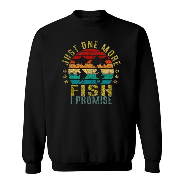 Just One More Fish I Promise Funny Retro Sweatshirt