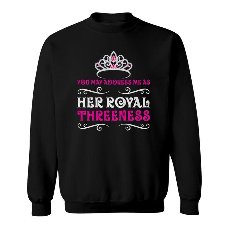 Kids 3 Years Old Princess Birthday Party Royal Threeness 3Rd Gift Sweatshirt