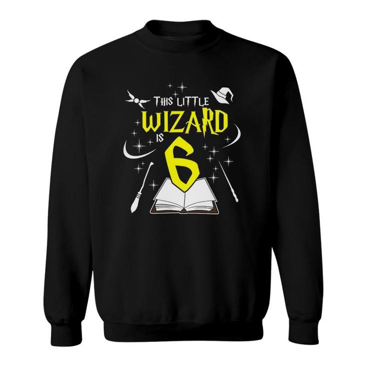 Kids 6Th Birthday Boys Wizard Magic 6 Years Old Sweatshirt