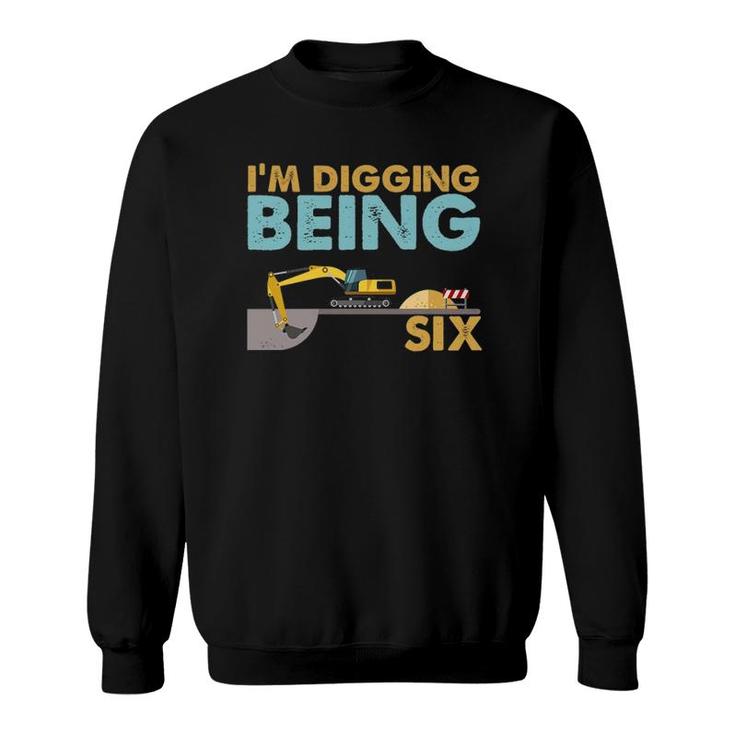 Kids 6Th Birthday I'm Digging Being Six Sweatshirt