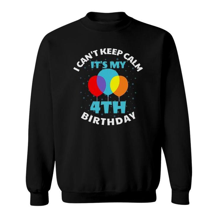 Kids I Can't Keep Calm It's My 4Th Birthday Sweatshirt