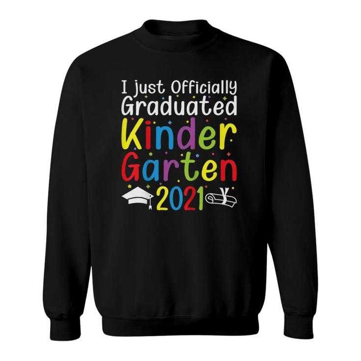 Kids I Just Officially Graduated Kindergarten 2021 Ver2 Sweatshirt