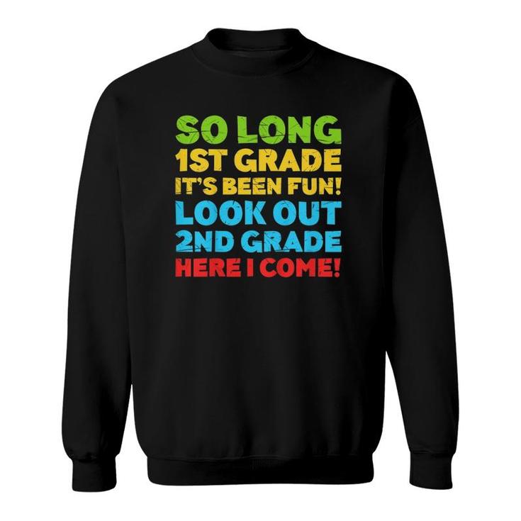 Kids So Long 1St Grade It's Been Fun Second First Grade Sweatshirt