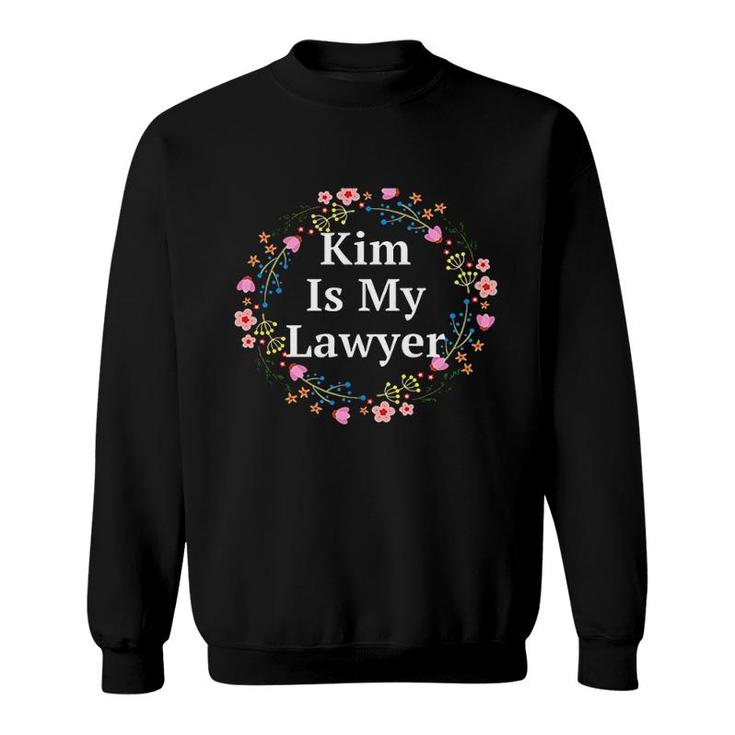 Kim Is My Lawyer Criminal Justice Prison Reform Advocacy Flower Sweatshirt
