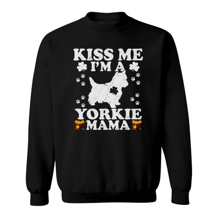 Kiss Me I'm A Yorkie Mama St Patrick's Day Sweatshirt