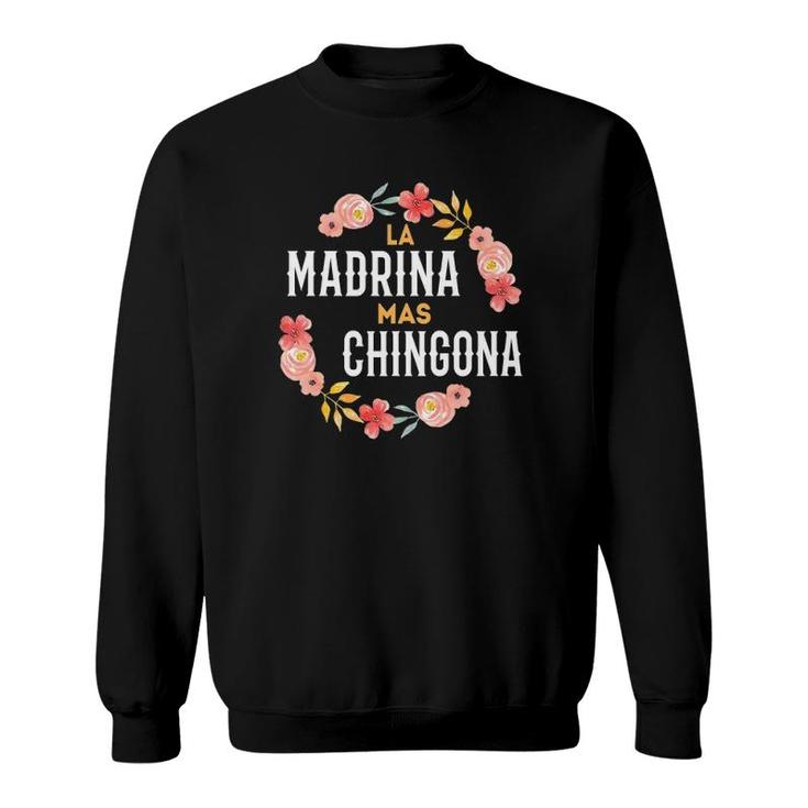 La Madrina Mas Chingona Spanish Godmother Floral Arch  Sweatshirt
